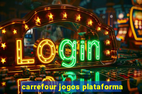 carrefour jogos plataforma